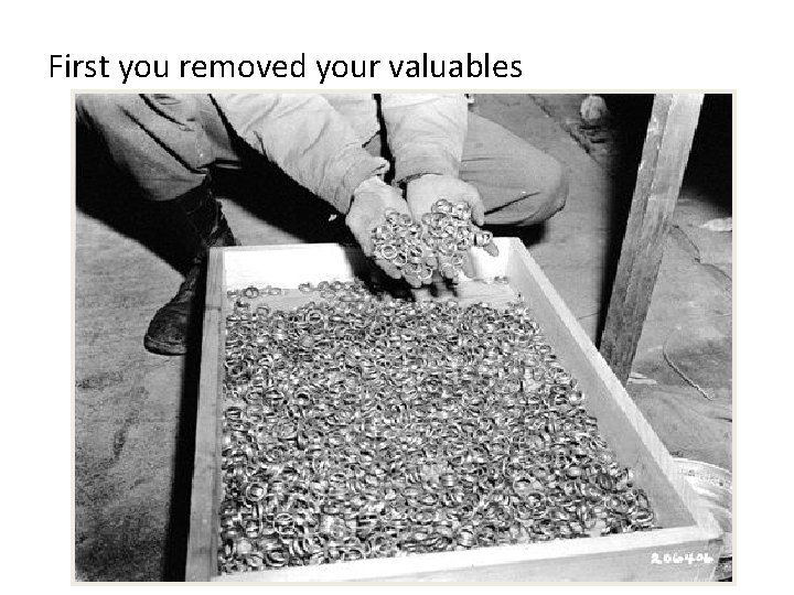 First you removed your valuables First you removed your valuables