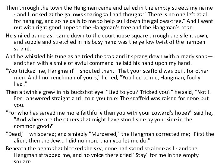 Then through the town the Hangman came and called in the empty streets my Then through the town the Hangman came and called in the empty streets my