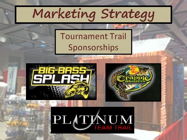 Marketing Strategy Tournament Trail Sponsorships 