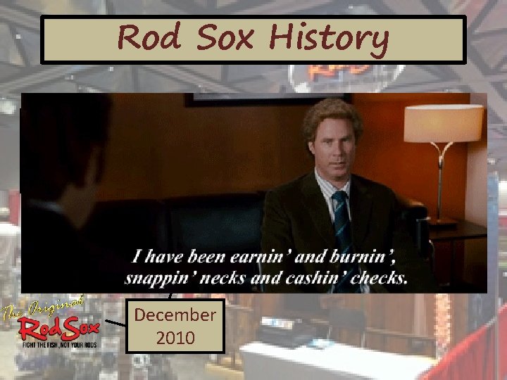 Rod Sox History May 2013 1997 December 2010 