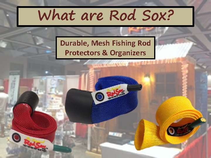 What are Rod Sox? Durable, Mesh Fishing Rod Protectors & Organizers 