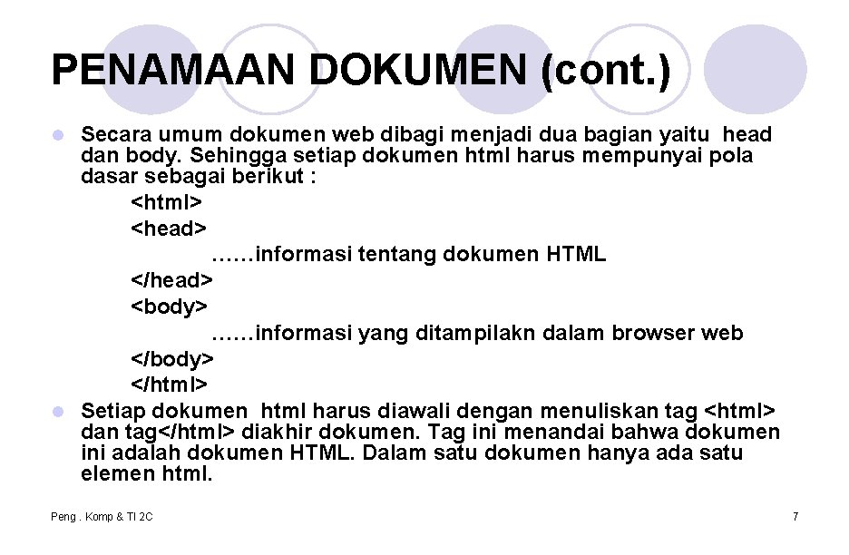 PENAMAAN DOKUMEN (cont. ) Secara umum dokumen web dibagi menjadi dua bagian yaitu head