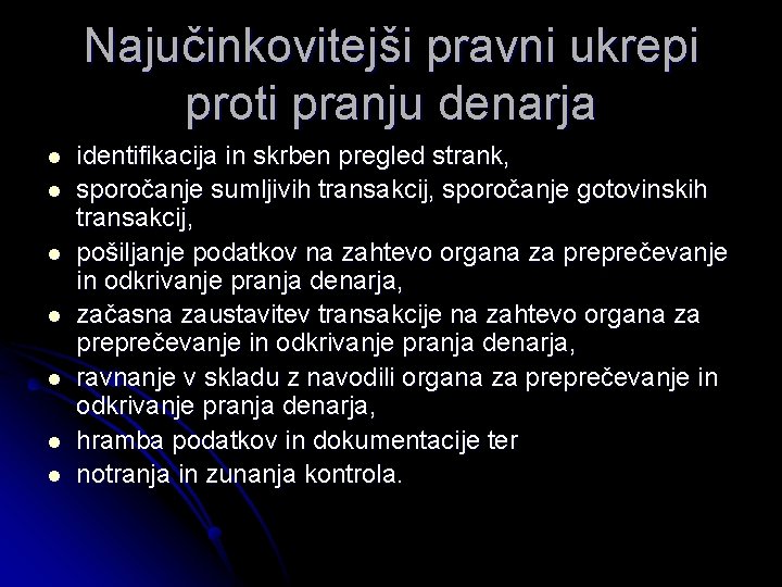 Najučinkovitejši pravni ukrepi proti pranju denarja l l l l identifikacija in skrben pregled