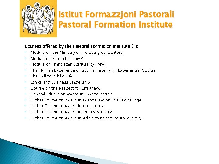 Istitut Formazzjoni Pastoral Formation Institute Courses offered by the Pastoral Formation Institute (1): Module