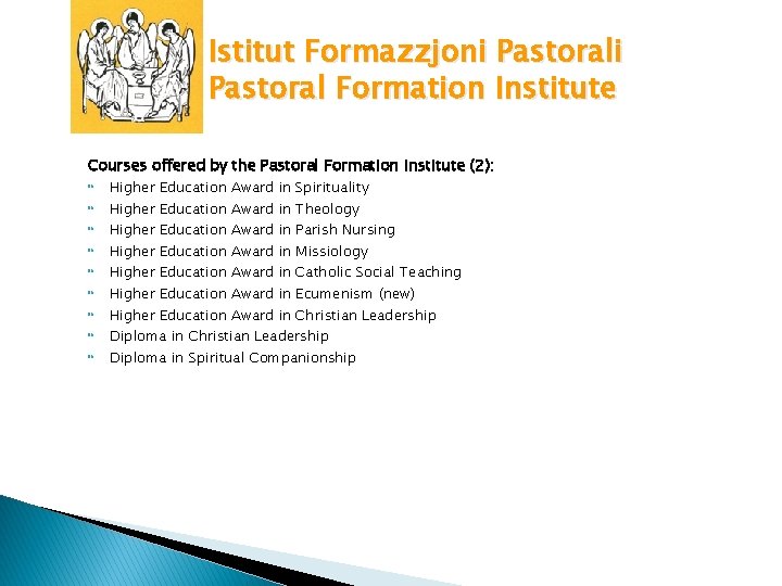Istitut Formazzjoni Pastoral Formation Institute Courses offered by the Pastoral Formation Institute (2): Higher