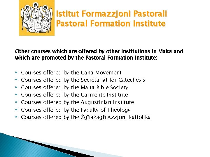 Istitut Formazzjoni Pastoral Formation Institute Other courses which are offered by other institutions in