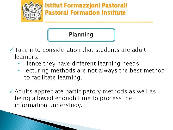Istitut Formazzjoni Pastoral Formation Institute __________________ ü Take into consideration that students are adult