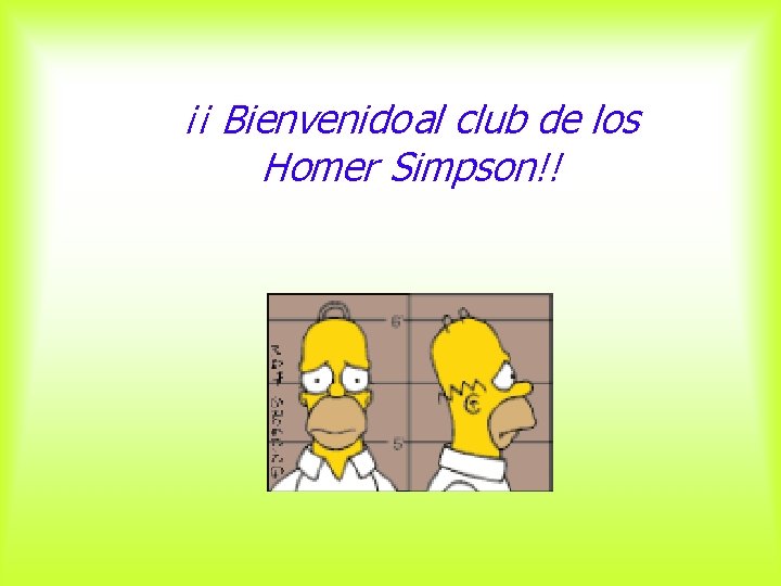 ¡¡ Bienvenido al club de los Homer Simpson!! 