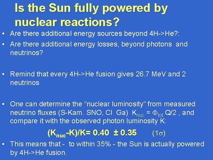 Is the Sun fully powered by nuclear reactions? • Are there additional energy sources