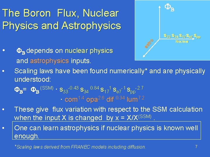 FB The Boron Flux, Nuclear Physics and Astrophysics • • as tro s 33