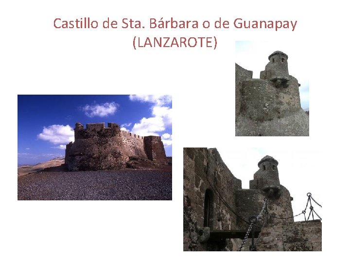 Castillo de Sta. Bárbara o de Guanapay (LANZAROTE) 