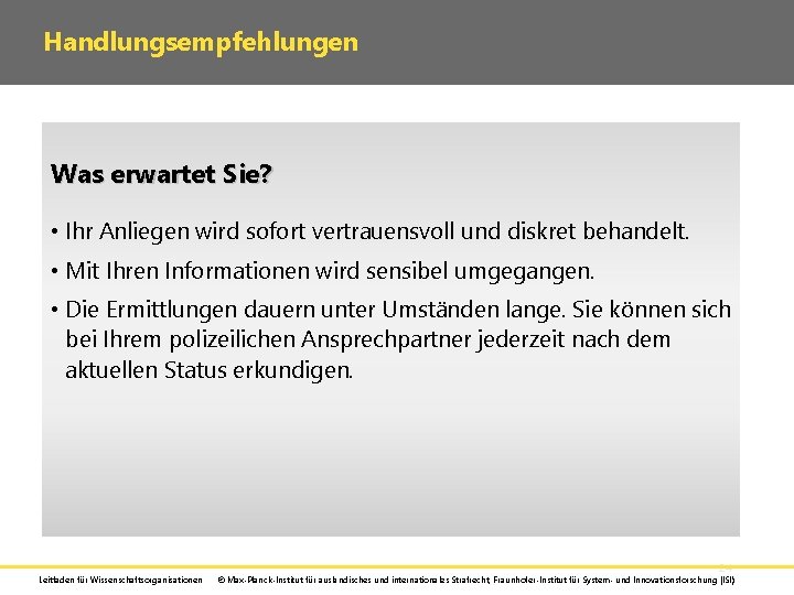 Handlungsempfehlungen Was erwartet Sie? • Ihr Anliegen wird sofort vertrauensvoll und diskret behandelt. •