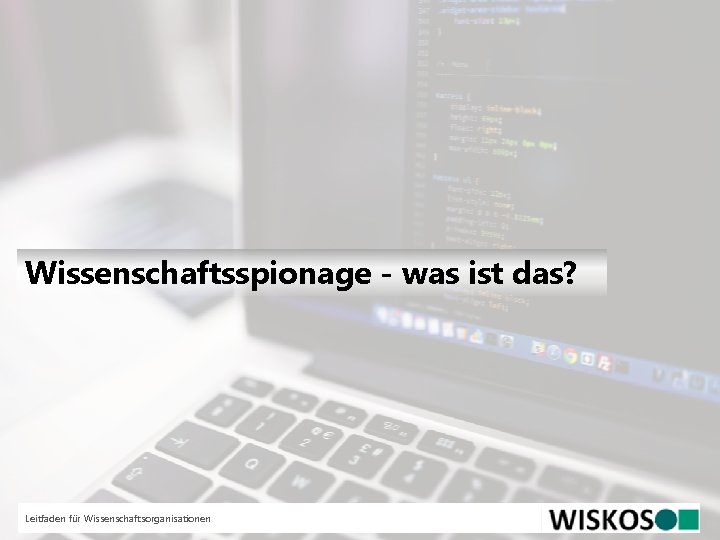 Wissenschaftsspionage - was ist das? Leitfaden für Wissenschaftsorganisationen 