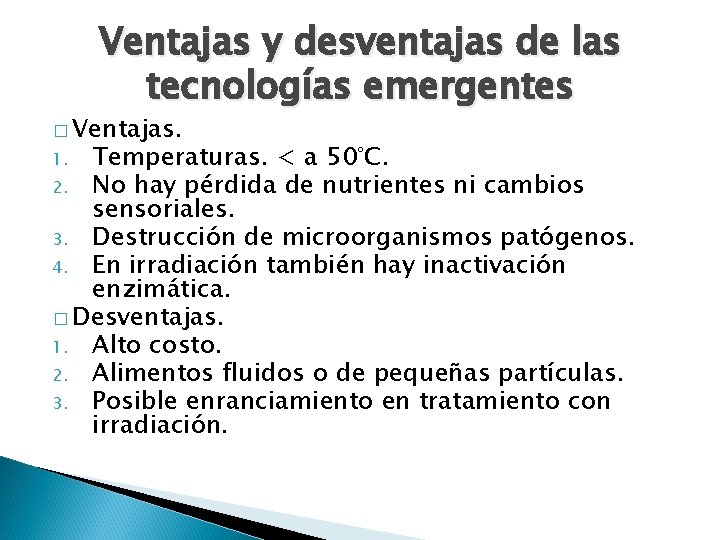 Ventajas y desventajas de las tecnologías emergentes � Ventajas. Temperaturas. < a 50°C. 2.