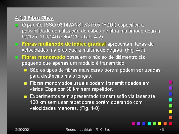 4. 1. 3 Fibra Ótica n O padrão ISSO 9314? ANSI X 3 T