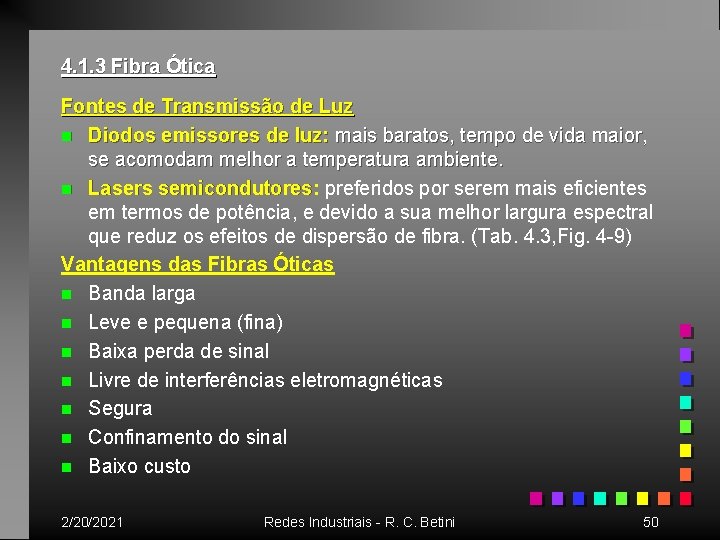 4. 1. 3 Fibra Ótica Fontes de Transmissão de Luz n Diodos emissores de