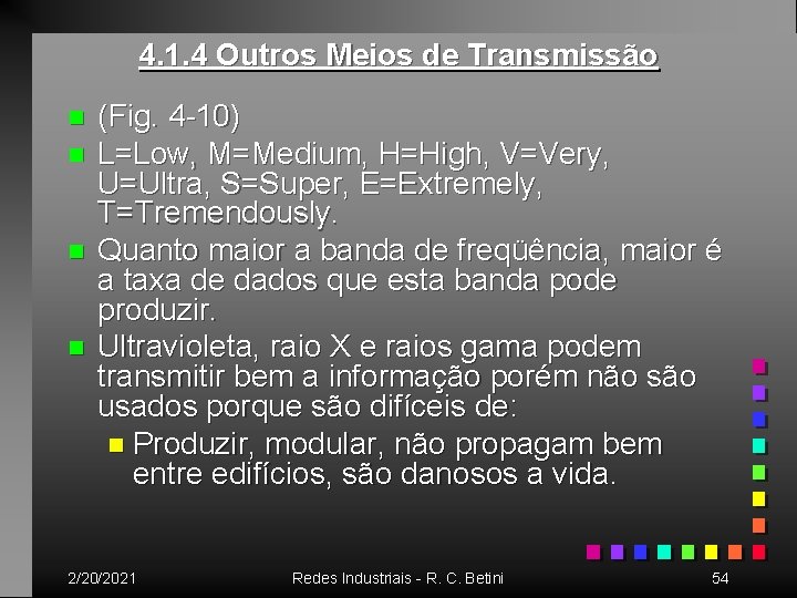 4. 1. 4 Outros Meios de Transmissão n n (Fig. 4 -10) L=Low, M=Medium,