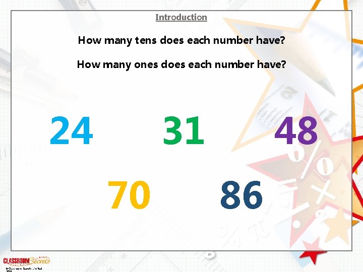 Introduction How many tens does each number have? How many ones does each number