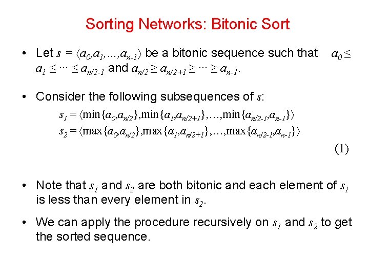 Sorting Networks: Bitonic Sort • Let s = a 0, a 1, …, an-1
