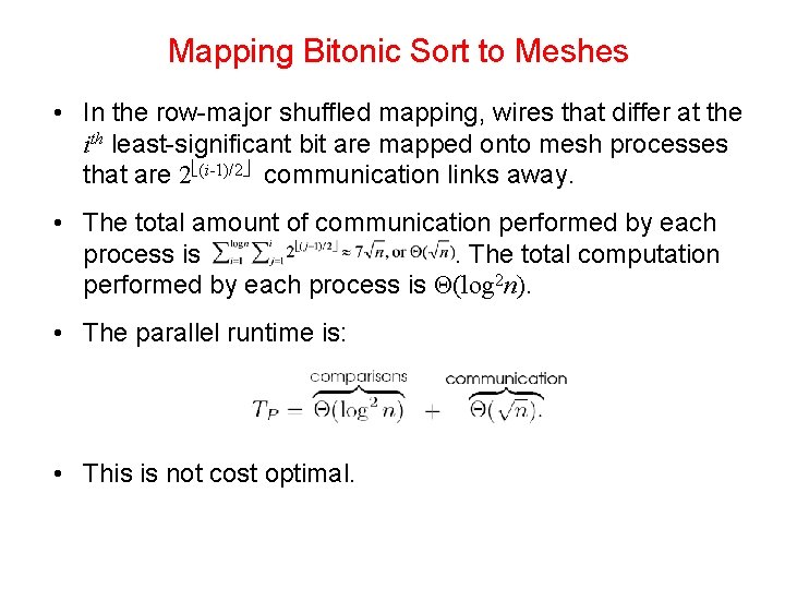 Mapping Bitonic Sort to Meshes • In the row-major shuffled mapping, wires that differ