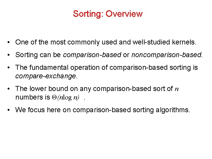 Sorting: Overview • One of the most commonly used and well-studied kernels. • Sorting