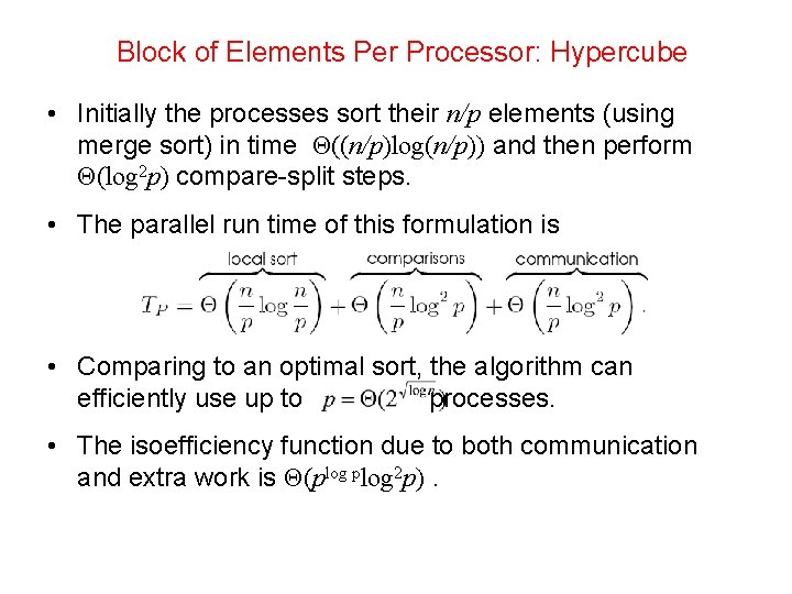 Block of Elements Per Processor: Hypercube • Initially the processes sort their n/p elements