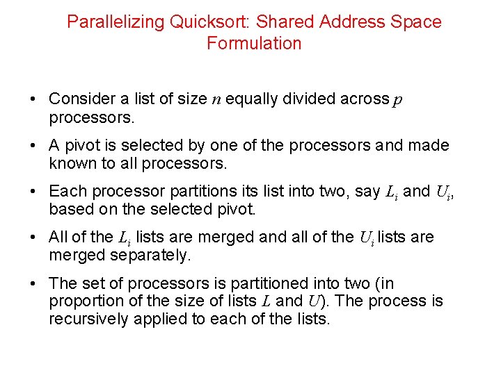 Parallelizing Quicksort: Shared Address Space Formulation • Consider a list of size n equally