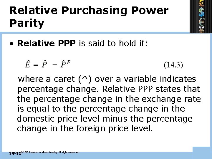 Relative Purchasing Power Parity • Relative PPP is said to hold if: where a