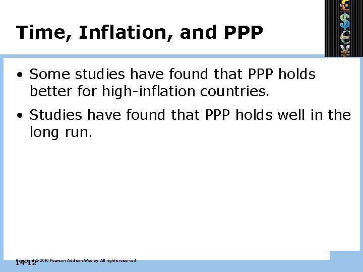 Time, Inflation, and PPP • Some studies have found that PPP holds better for