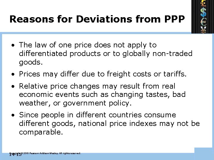 Reasons for Deviations from PPP • The law of one price does not apply