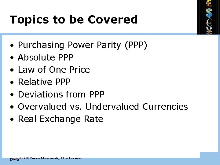 Topics to be Covered • • Purchasing Power Parity (PPP) Absolute PPP Law of