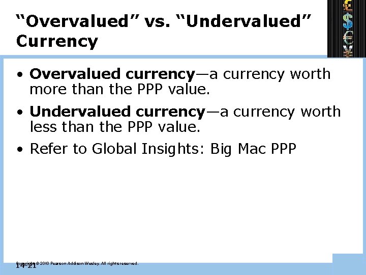 “Overvalued” vs. “Undervalued” Currency • Overvalued currency—a currency worth more than the PPP value.