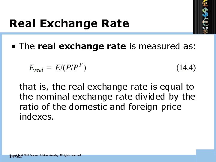Real Exchange Rate • The real exchange rate is measured as: that is, the