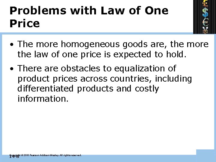 Problems with Law of One Price • The more homogeneous goods are, the more