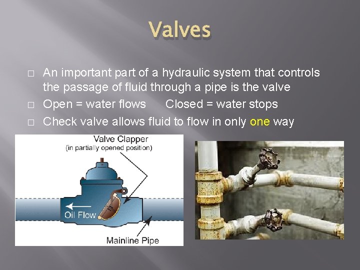 Valves � � � An important part of a hydraulic system that controls the