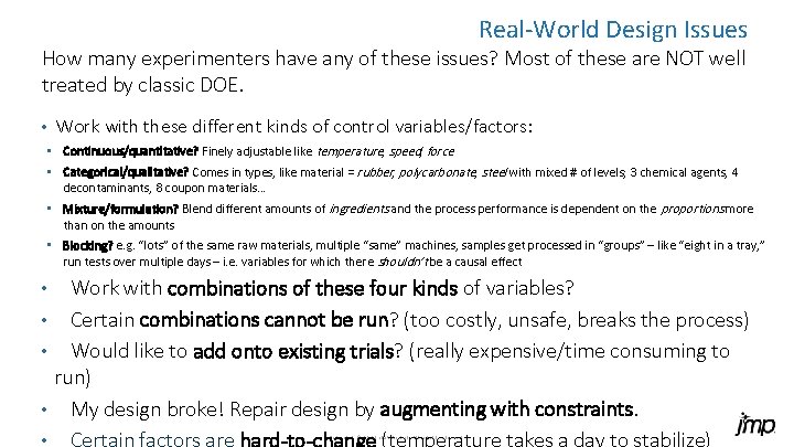 Real-World Design Issues How many experimenters have any of these issues? Most of these