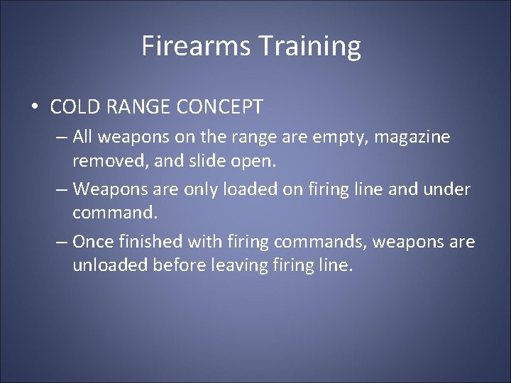 Firearms Training • COLD RANGE CONCEPT – All weapons on the range are empty, Firearms Training • COLD RANGE CONCEPT – All weapons on the range are empty,