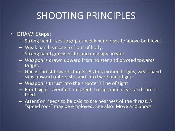 SHOOTING PRINCIPLES • DRAW: Steps: – – – – Strong hand rises to grip