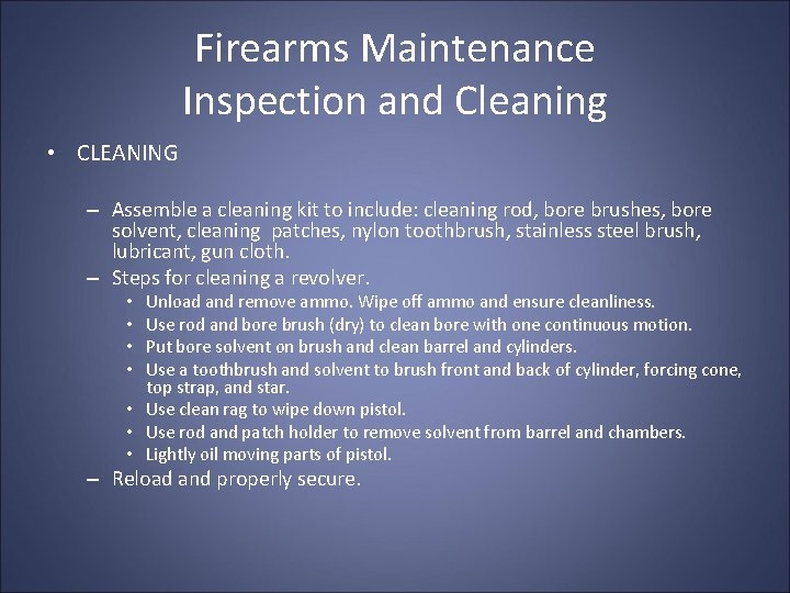 Firearms Maintenance Inspection and Cleaning • CLEANING – Assemble a cleaning kit to include: Firearms Maintenance Inspection and Cleaning • CLEANING – Assemble a cleaning kit to include: