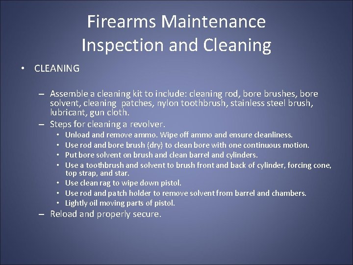 Firearms Maintenance Inspection and Cleaning • CLEANING – Assemble a cleaning kit to include: