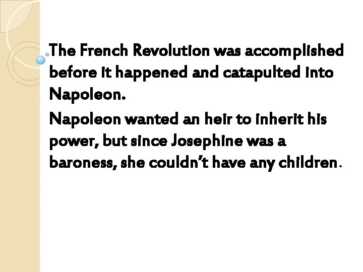 The French Revolution was accomplished before it happened and catapulted into Napoleon wanted an The French Revolution was accomplished before it happened and catapulted into Napoleon wanted an