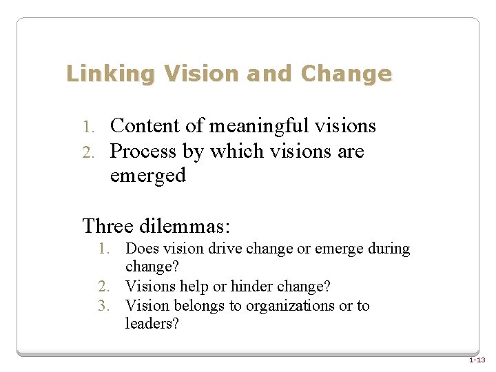 Linking Vision and Change 1. 2. Content of meaningful visions Process by which visions