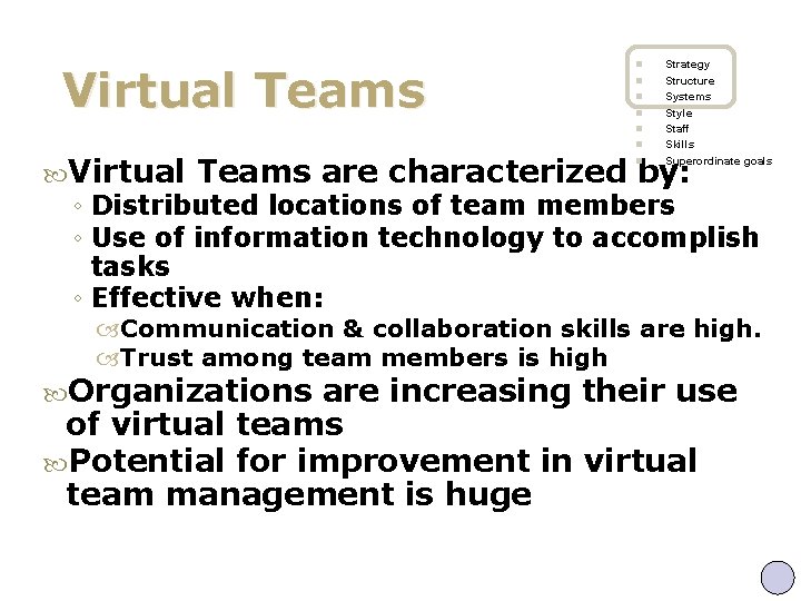 Virtual Teams n n n Strategy Structure Systems Style Staff Skills Superordinate goals Virtual