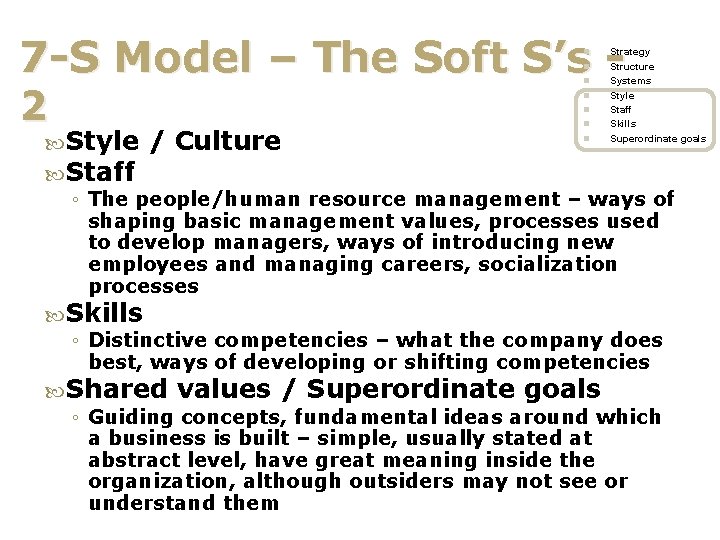 7 -S Model – The Soft S’s 2 n n n Strategy Structure Systems