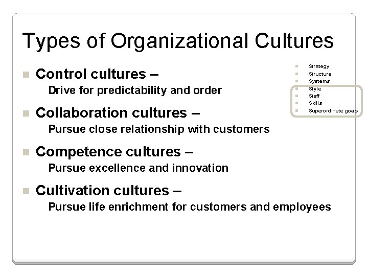 Types of Organizational Cultures n Control cultures – Drive for predictability and order n