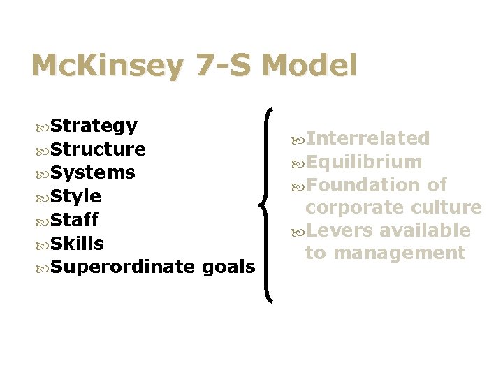 Mc. Kinsey 7 -S Model Strategy Interrelated Structure Equilibrium Systems Foundation Style Staff Skills