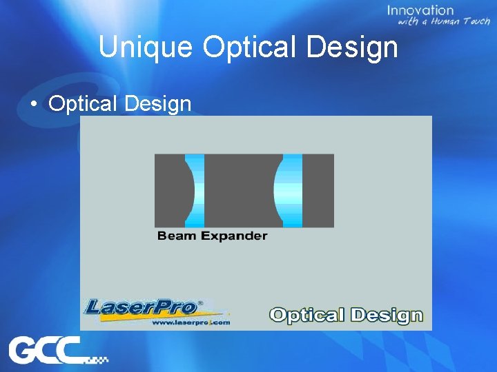 Unique Optical Design • Optical Design 
