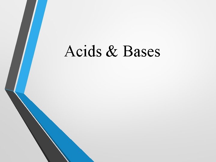 Acids & Bases 