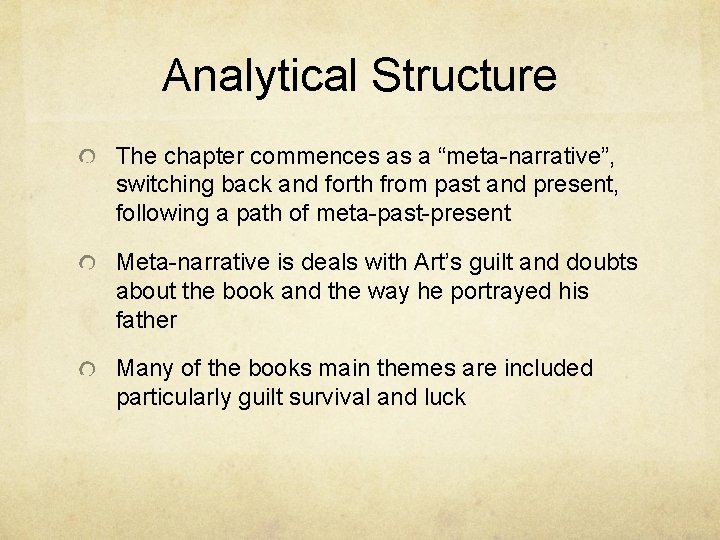 Analytical Structure The chapter commences as a “meta-narrative”, switching back and forth from past