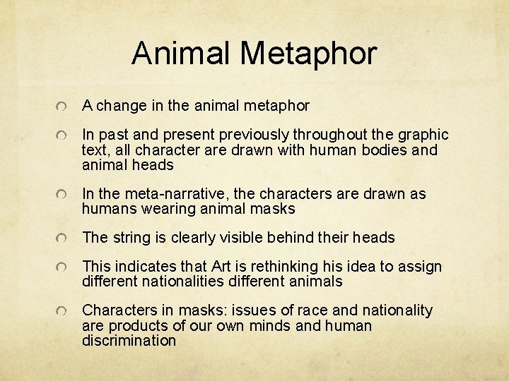Animal Metaphor A change in the animal metaphor In past and present previously throughout